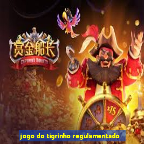 jogo do tigrinho regulamentado